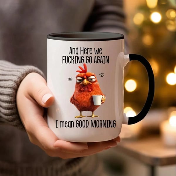 🏆Hot Sale⚡Funny Mug – And Here We F*cking Go Again… I Mean Good Morning Coffee Cup